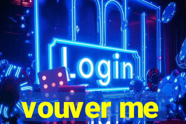vouver me